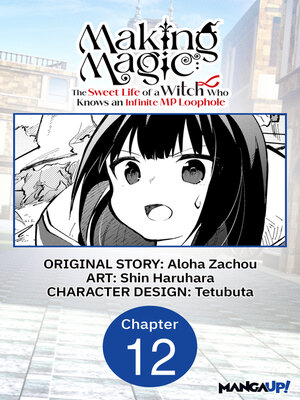 cover image of Making Magic: The Sweet Life of a Witch Who Knows an Infinite MP Loophole, Chapter 12
